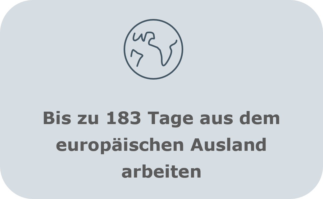 Bis zu 183 Tage aus dem europäischen Ausland arbeiten